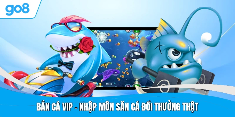 Bắn cá VIP