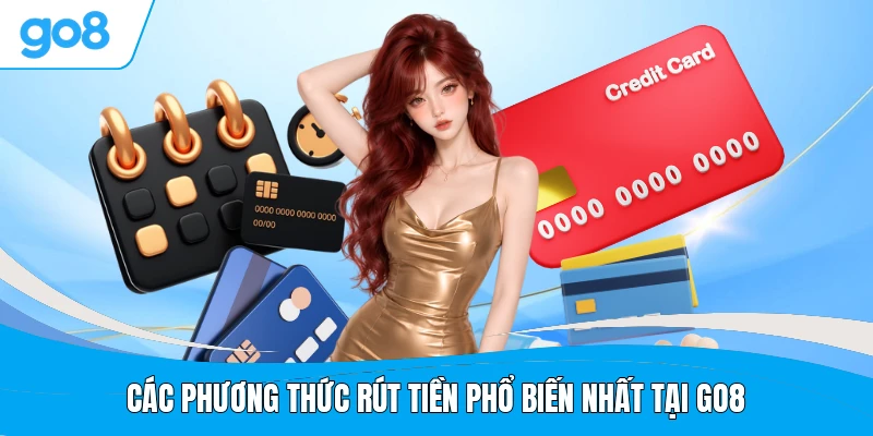 Các phương thức rút tiền phổ biến nhất tại GO8