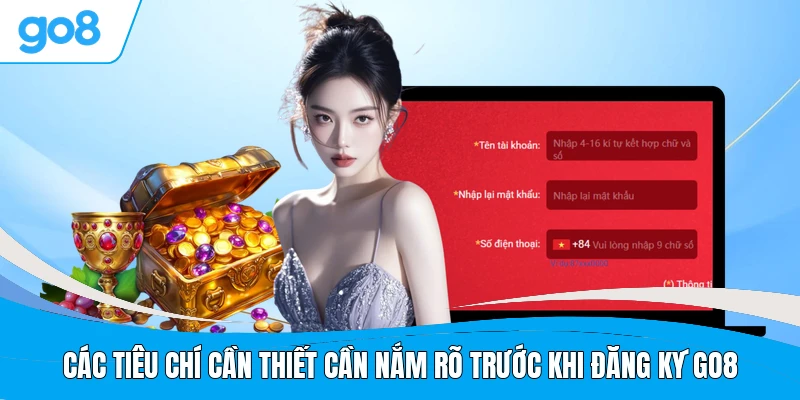 Các tiêu chí cần thiết cần nắm rõ trước khi đăng ký GO8