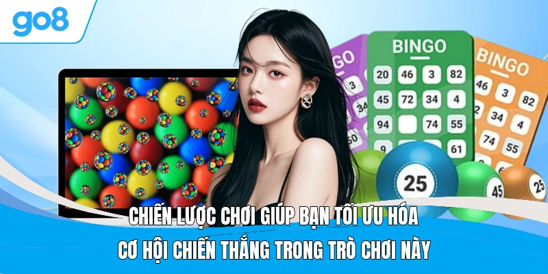 Chiến lược chơi giúp bạn tối ưu hóa cơ hội chiến thắng trong trò chơi này