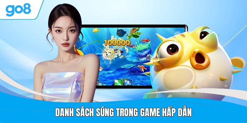 Danh sách súng trong game hấp dẫn