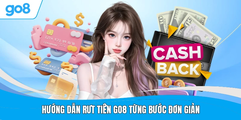 Hướng dẫn rút tiền GO8 từng bước đơn giản