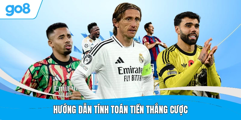 Hướng dẫn tính toán tiền thắng cược