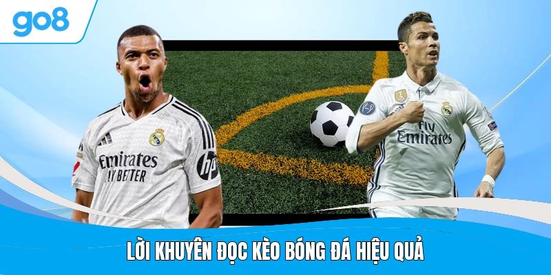Lời khuyên đọc kèo bóng đá hiệu quả