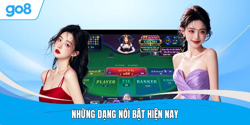 Những dạng nổi bật hiện nay