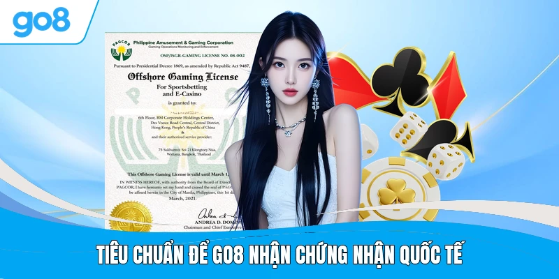 Tiêu chuẩn để GO8 nhận chứng nhận quốc tế