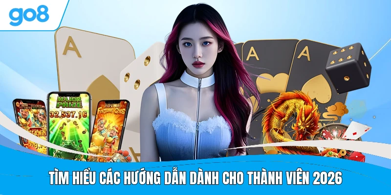 Tìm hiểu các hướng dẫn dành cho thành viên 2026