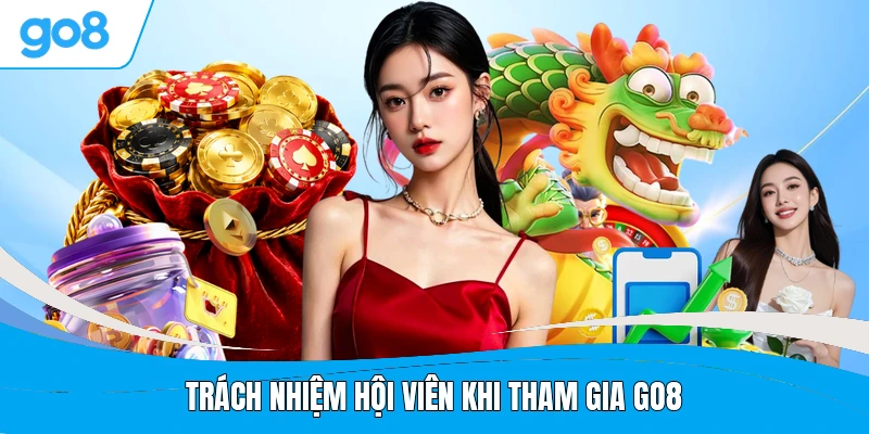 Trách nhiệm hội viên khi tham gia GO8