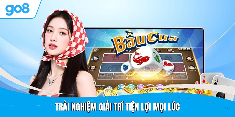 Trải nghiệm giải trí tiện lợi mọi lúc